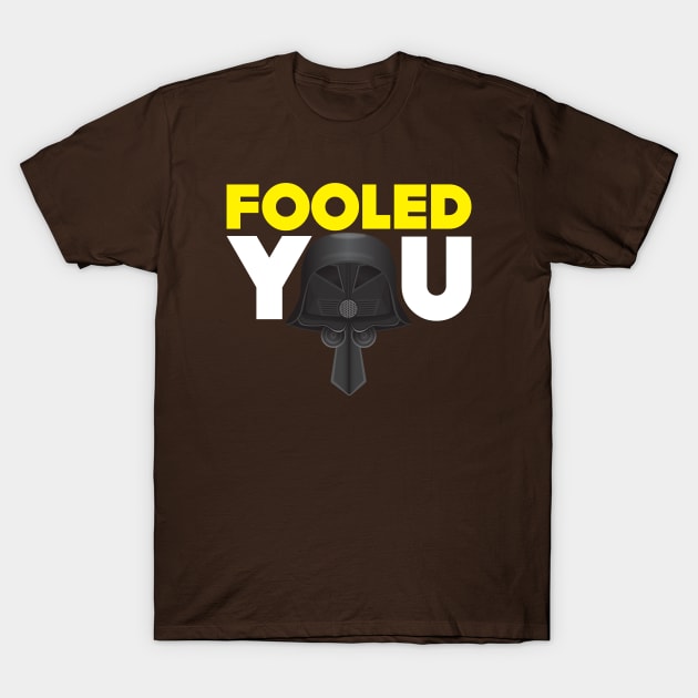 Fooled You - Dark Helmet Spaceballs - Yellow & White letters T-Shirt by MitchLinhardt